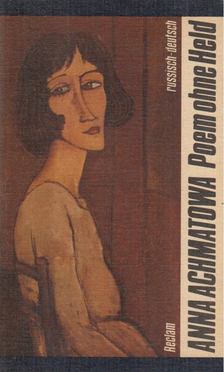 Achmatowa, Anna - Poem ohne Held [antikvár]