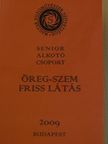 Öreg-szem friss látás [antikvár]