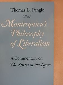 Thomas L. Pangle - Montesquieu's Philosophy of Liberalism [antikvár]