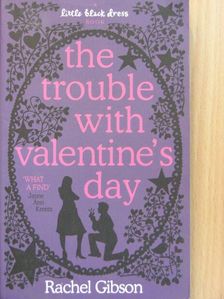 Rachel Gibson - The Trouble with Valentine's Day [antikvár]