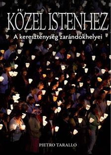 Pietro Tarallo - Közel Istenhez [antikvár]