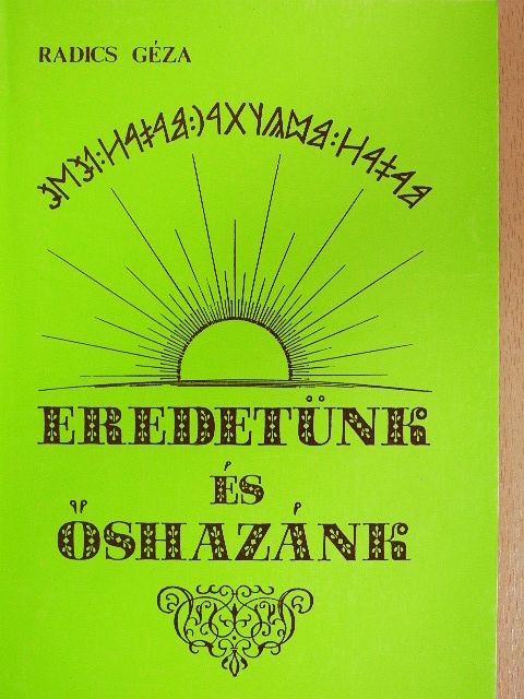 Radics Géza - Eredetünk és őshazánk [antikvár]
