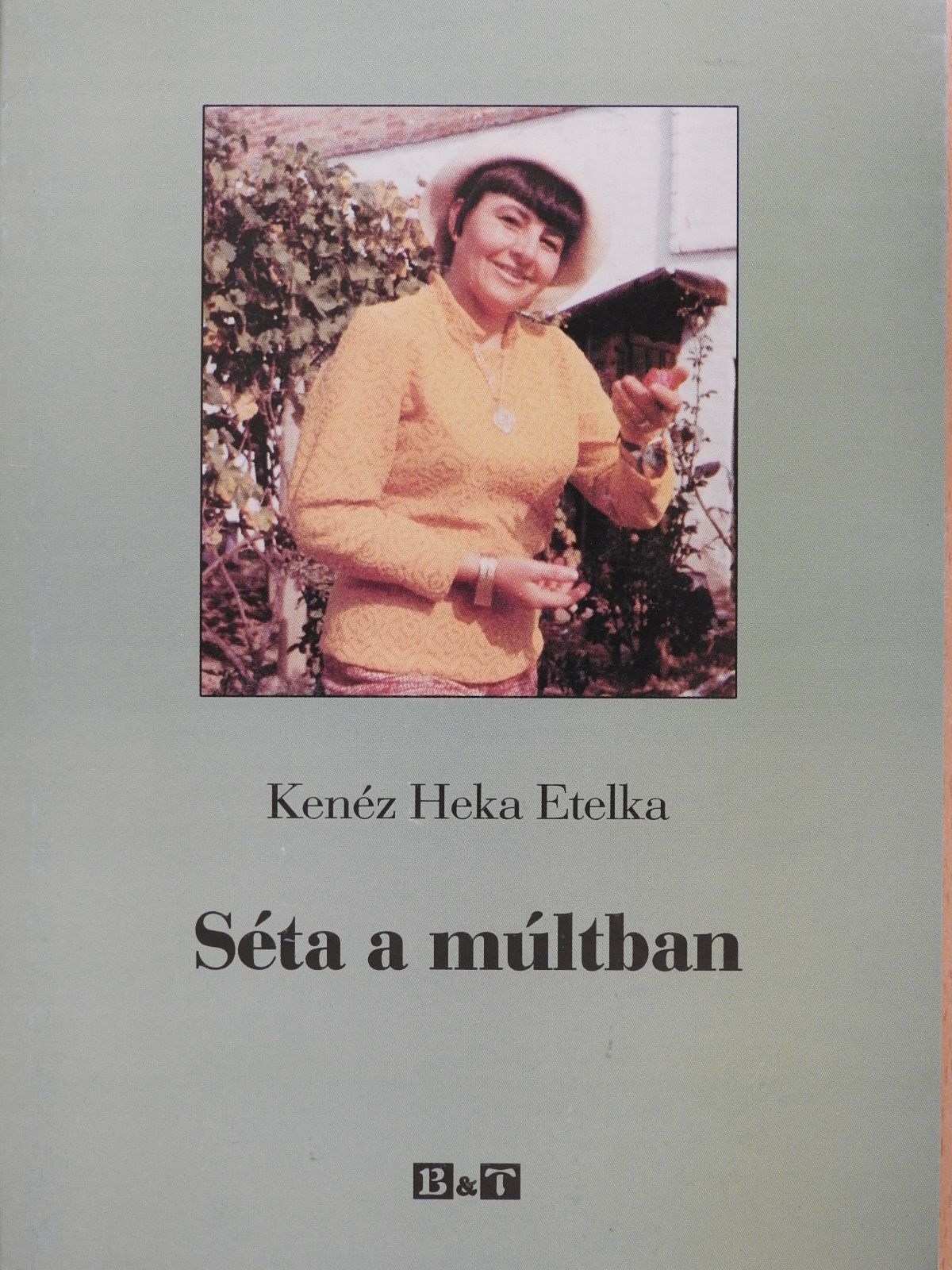 Kenéz Heka Etelka - Séta a múltban (dedikált példány) [antikvár]