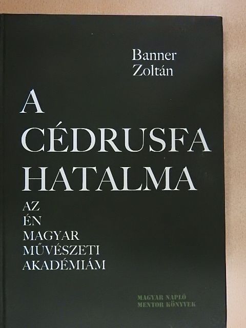 Banner Zoltán - A cédrusfa hatalma [antikvár]