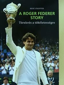 René Stauffer - A Roger Federer story [antikvár]