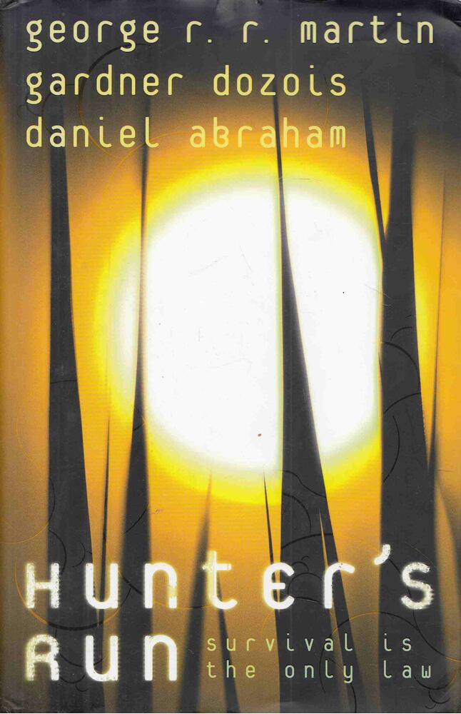 George R. R. Martin, Gardner Dozois, Daniel Abraham - Hunter's Run [antikvár]