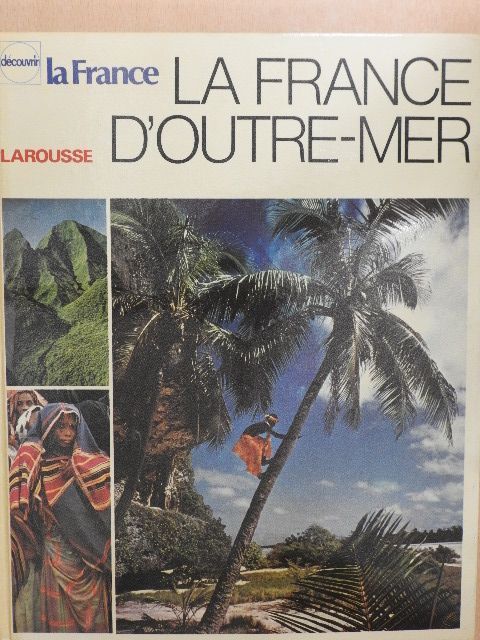Guy Lasserre - La France d'Outre-Mer [antikvár]