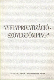 Nyelvprivatizáció-szövegdömping? [antikvár]