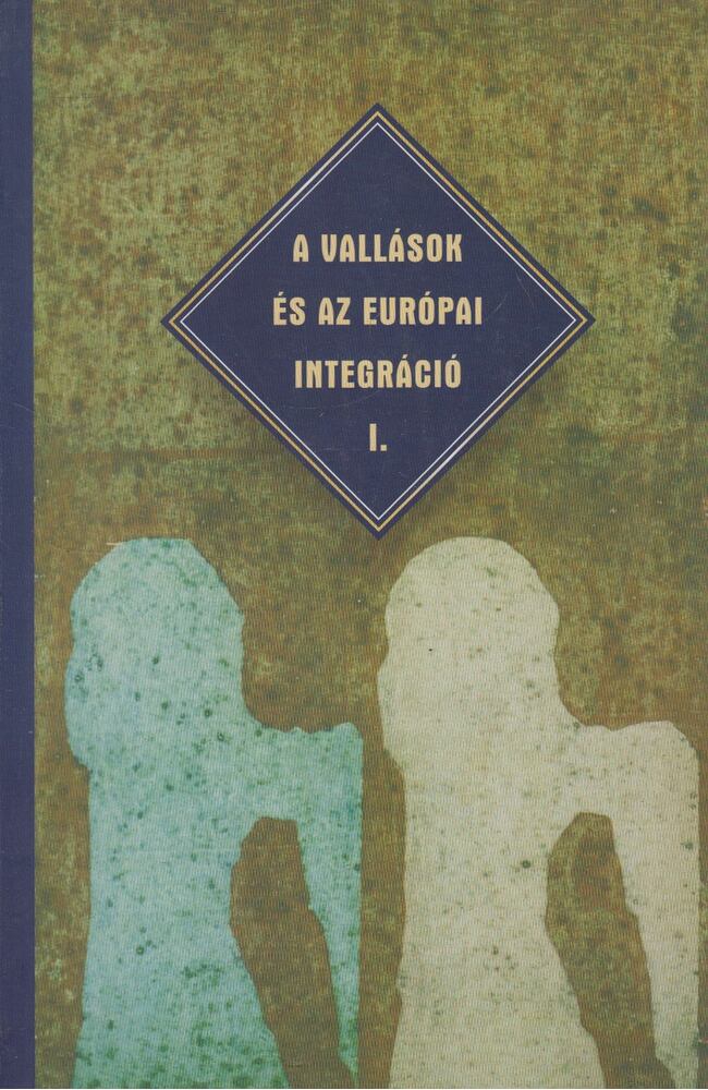 Pongrácz Mária - A vallások és az Európai Integráció I. [antikvár]