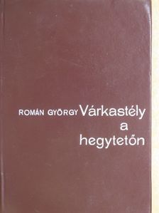Román György - Várkastély a hegytetőn [antikvár]