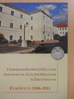 Balla Gábor - A Sárospataki Református Kollégium Gimnáziumának, Általános Iskolájának és Diákotthonának Évkönyve 2006-2011 [antikvár]
