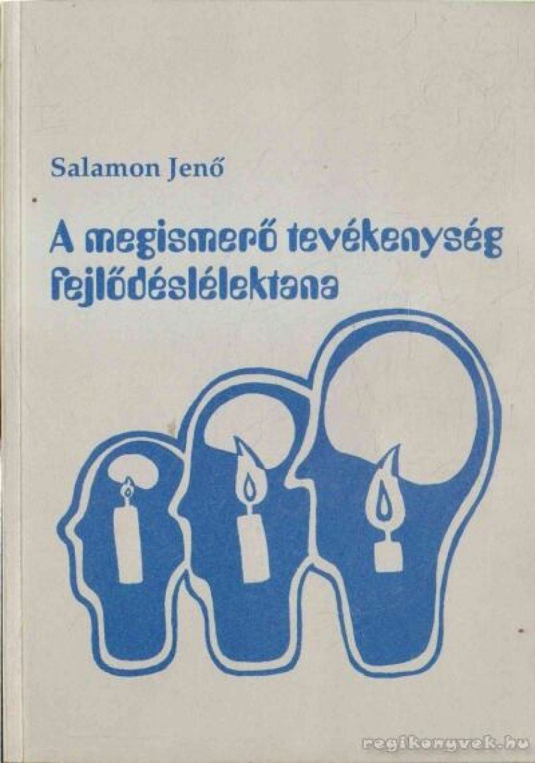 Salamon Jenő - A megismerő tevékenység fejlődéslélektana [antikvár]
