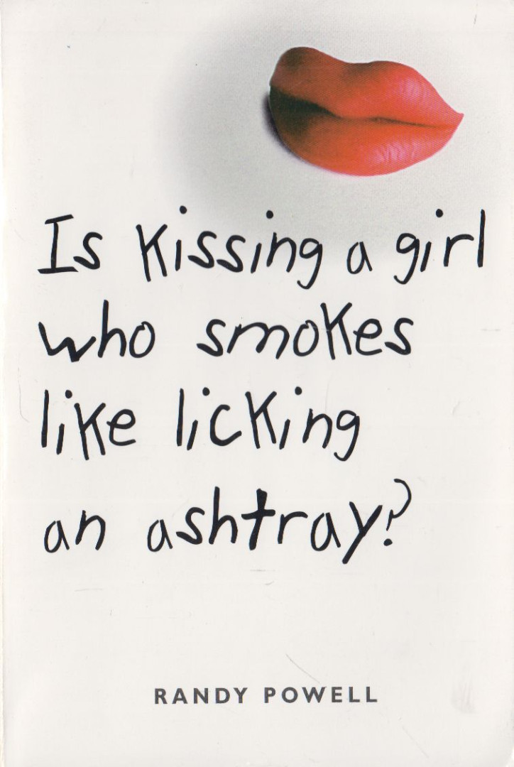 Randy Powell - Is Kissing a Girl Who Smokes Like Licking an Ashtray? [antikvár]