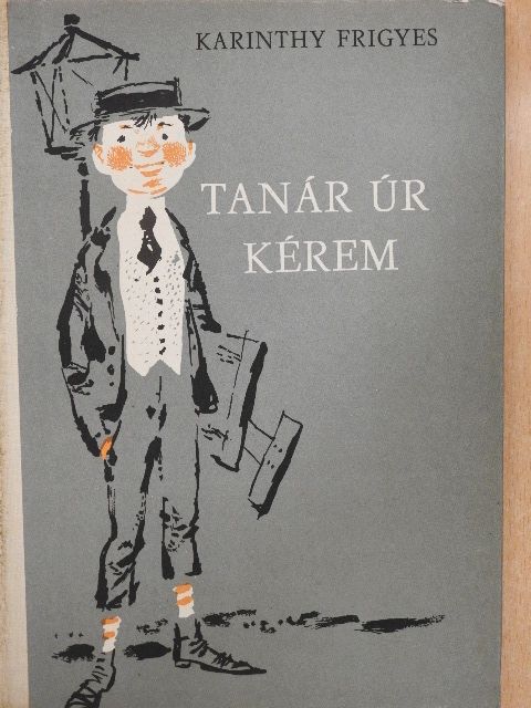 Karinthy Frigyes - Tanár úr kérem [antikvár]