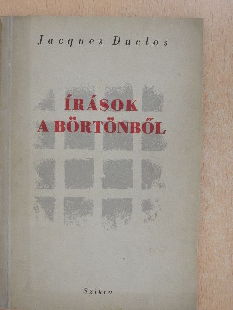 Jacques Duclos - Írások a börtönből [antikvár]
