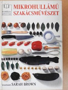 Sarah Brown - Mikrohullámú szakácsművészet [antikvár]