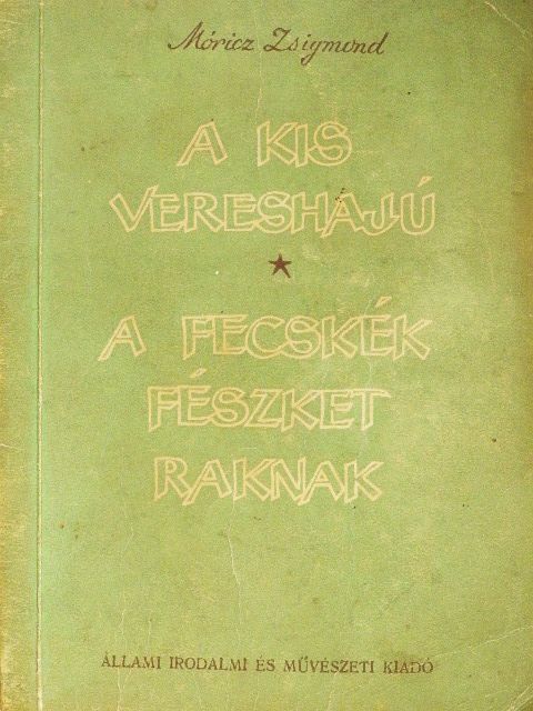 Móricz Zsigmond - A kis vereshajú/A fecskék fészket raknak [antikvár]