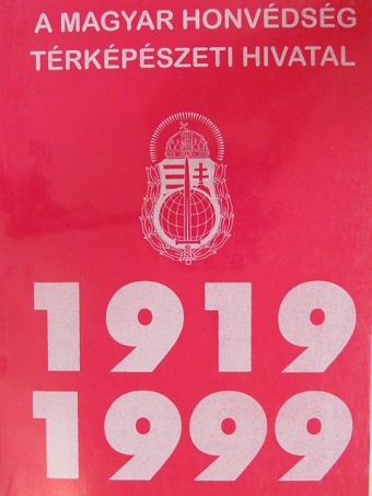 Dr. Tremmel Ágoston - A Magyar Honvédség Térképészeti Hivatal története 1919-1999 [antikvár]