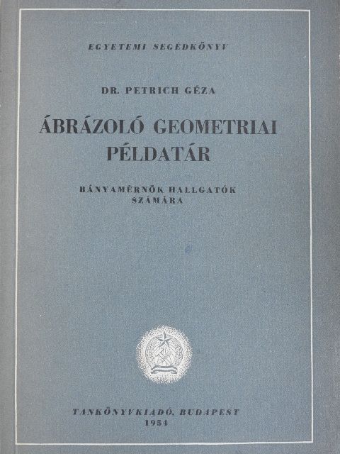 Dr. Petrich Géza - Ábrázoló geometriai példatár [antikvár]