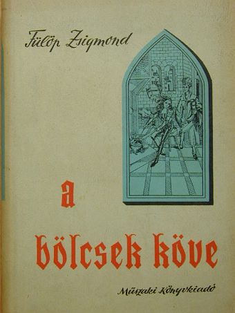 Dr. Fülöp Zsigmond - A bölcsek köve [antikvár]