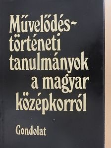 Holl Béla - Művelődéstörténeti tanulmányok a magyar középkorról [antikvár]