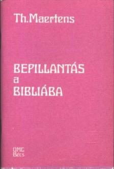 Maertens, Thierry - Bepillantás a Bibliába [antikvár]