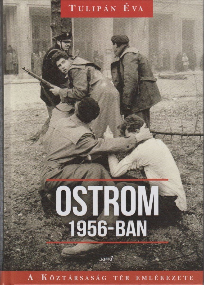 Tulipán Éva - Ostrom 1956-ban [antikvár]