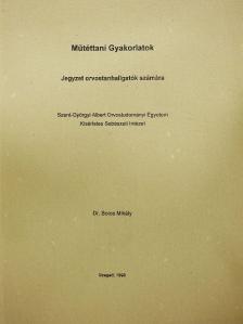 Dr. Boros Mihály - Műtéttani Gyakorlatok [antikvár]