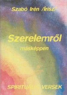 Szabó Irén - Szerelemről másképpen [antikvár]
