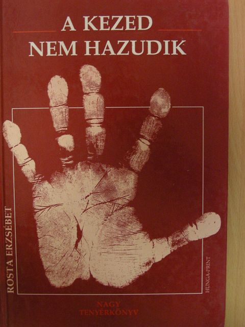 Rosta Erzsébet - A kezed nem hazudik [antikvár]