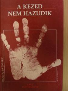 Rosta Erzsébet - A kezed nem hazudik [antikvár]