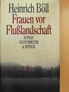 Heinrich Böll - Frauen vor Flußlandschaft [antikvár]