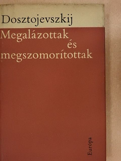 F. M. Dosztojevszkij - Megalázottak és megszomorítottak [antikvár]