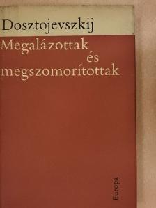 F. M. Dosztojevszkij - Megalázottak és megszomorítottak [antikvár]