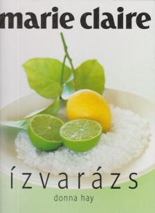 Donna Hay - Ízvarázs [antikvár]