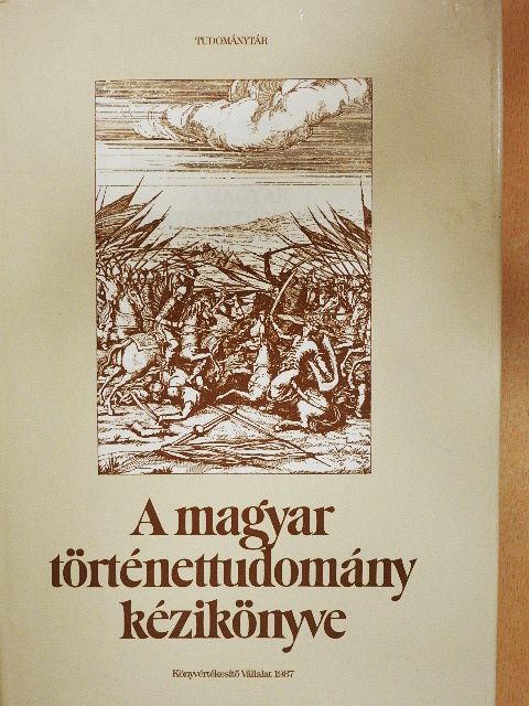 Bartoniek Emma - A magyar történettudomány kézikönyve [antikvár]