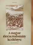 Bartoniek Emma - A magyar történettudomány kézikönyve [antikvár]