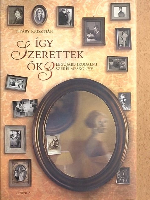 Nyáry Krisztián - Így szerettek ők 3. [antikvár]