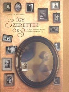 Nyáry Krisztián - Így szerettek ők 3. [antikvár]