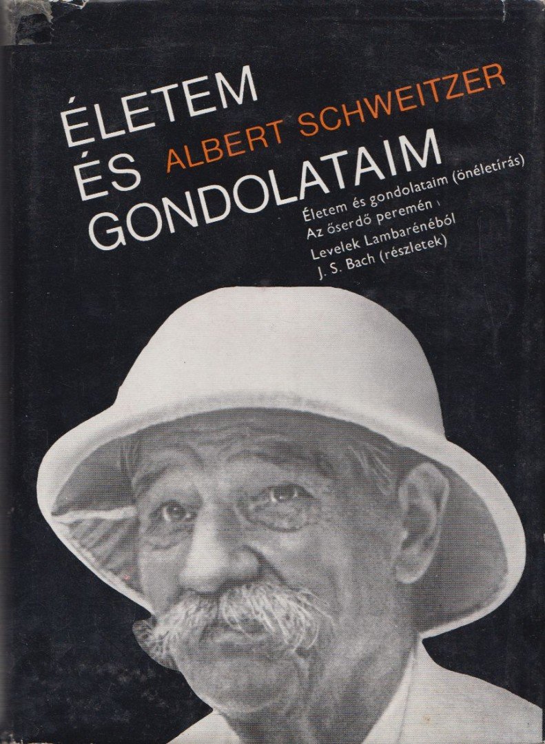 Albert Schweitzer - Életem és gondolataim [antikvár]