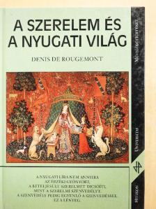 Denis de Rougemont - A szerelem és a nyugati világ [antikvár]