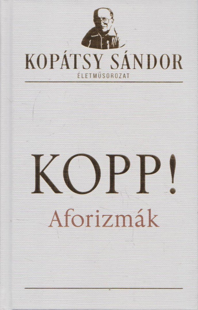 Kopátsy Sándor - Kopp! - Aforizmák [antikvár]