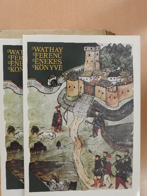 Wathay Ferenc - Wathay Ferenc énekes könyve I-II. [antikvár]