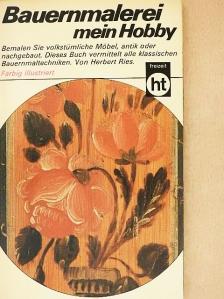 Herbert Ries - Bauernmalerei - mein Hobby [antikvár]