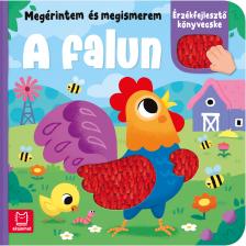Anna Podgórska - Megérintem és megismerem. A falun. Érzékfejlesztő könyvecske