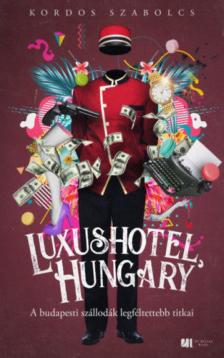 Kordos Szabolcs - Luxushotel, Hungary [antikvár]