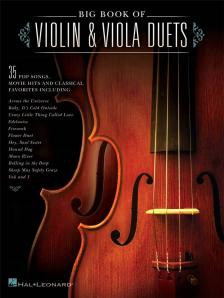 BIG BOOK OF VIOLIN &  VIOLA DUETS. 35 POP SONGS, MOVIE HITS AND CLASSICAL FAVORITES INDLUDING