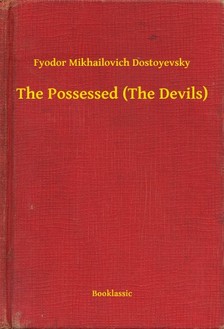 Fjodor Mihajlovics Dosztojevszkij - The Possessed (The Devils) [eKönyv: epub, mobi]