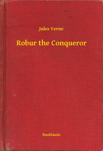 Jules Verne - Robur the Conqueror [eKönyv: epub, mobi]