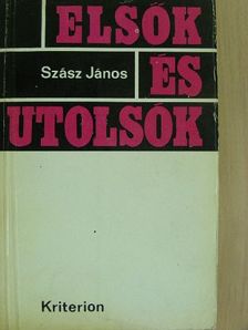 Szász János - Elsők és utolsók [antikvár]